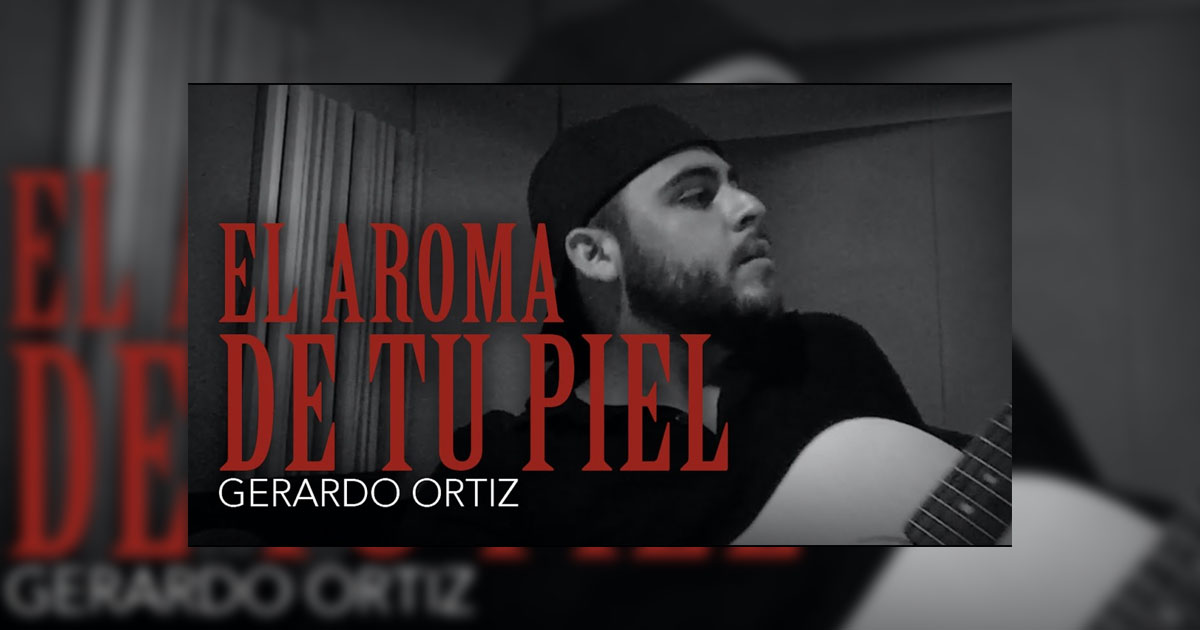 Gerardo Ortíz  – El Aroma De Tu Piel (Letra y Video Oficial)