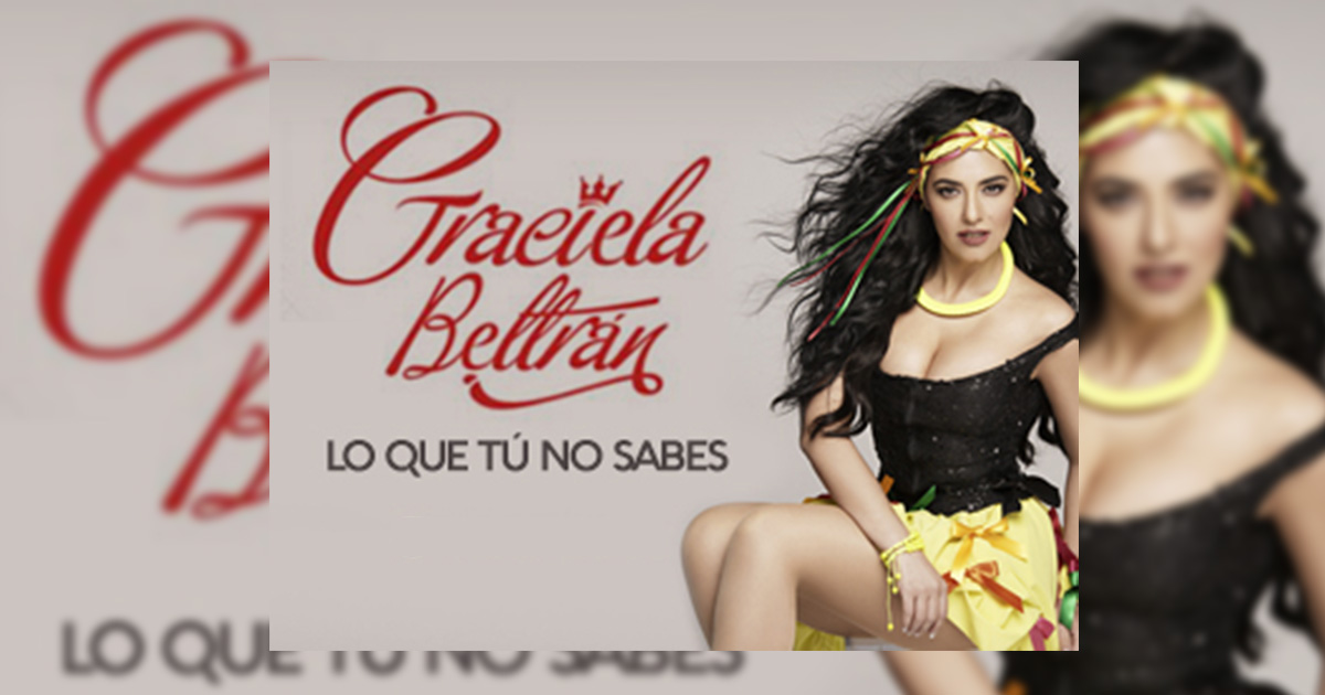 Graciela Beltrán – Lo Que Tú No Sabes (Letra y Video)