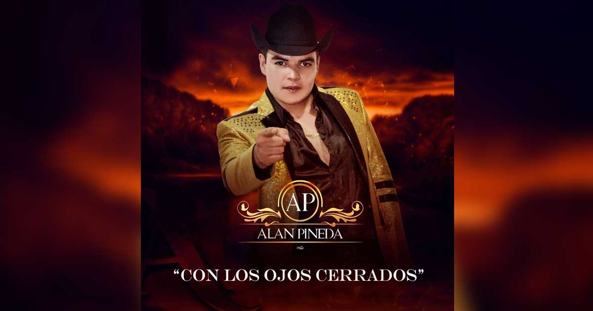 Alan Pineda – Con Los Ojos Cerrados (Letra y Video Oficial)