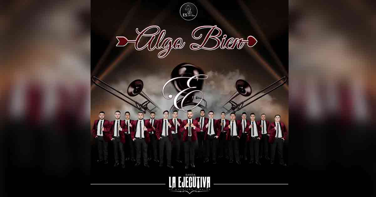 Banda La Ejecutiva presenta «Algo Bien»