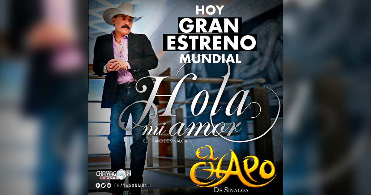 El Chapo de Sinaloa estrena video de «Hola Mi Amor»