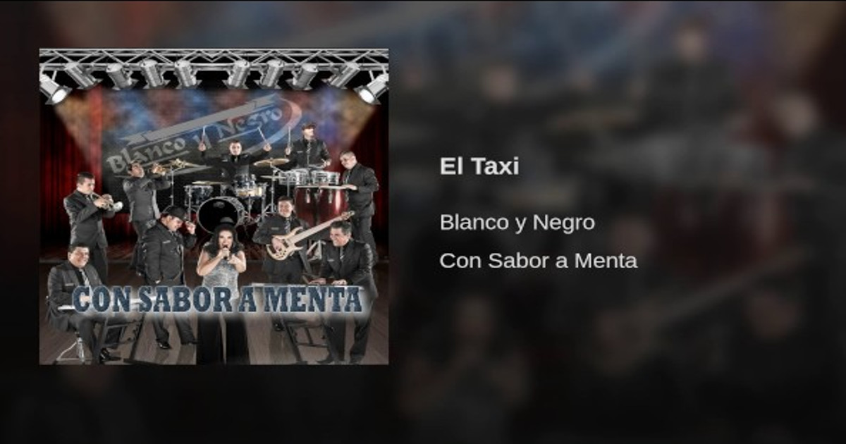 Blanco Y Negro – El Taxi (Letra y Video Oficial)