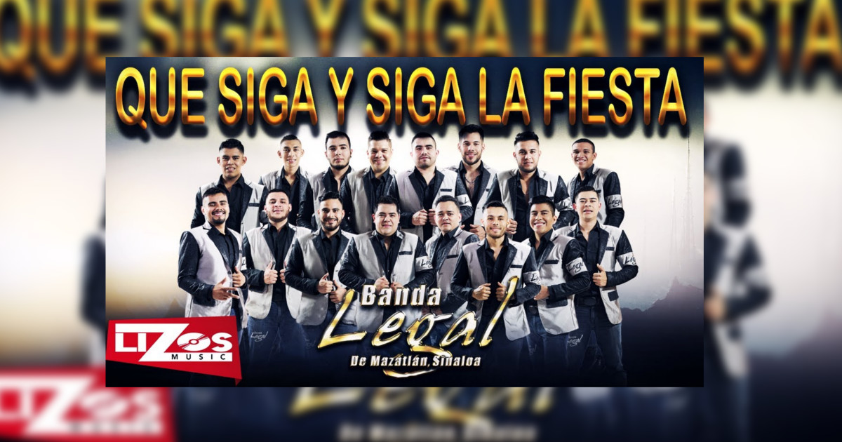 Banda Legal – Que Siga Y Siga La Fiesta (Letra y Video Oficial)