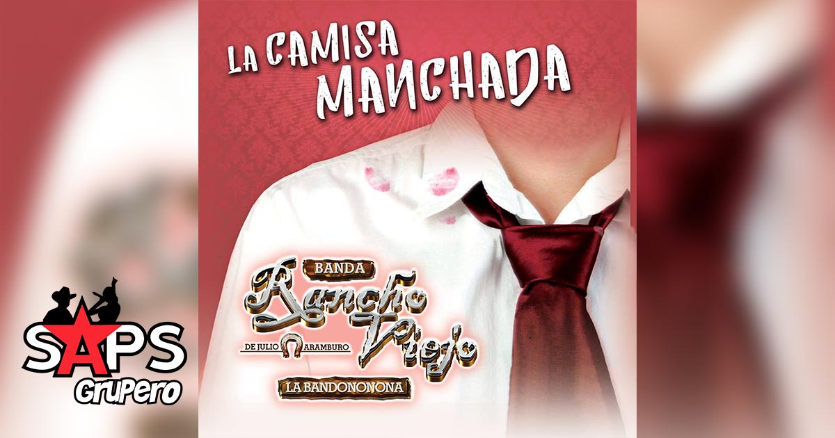 Banda Rancho Viejo prepara lanzamiento del video “La Camisa Manchada”