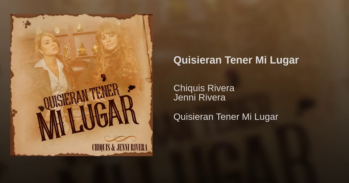 Chiquis Rivera – Quisieran Tener Mi Lugar (Letra y Video Lyrics)