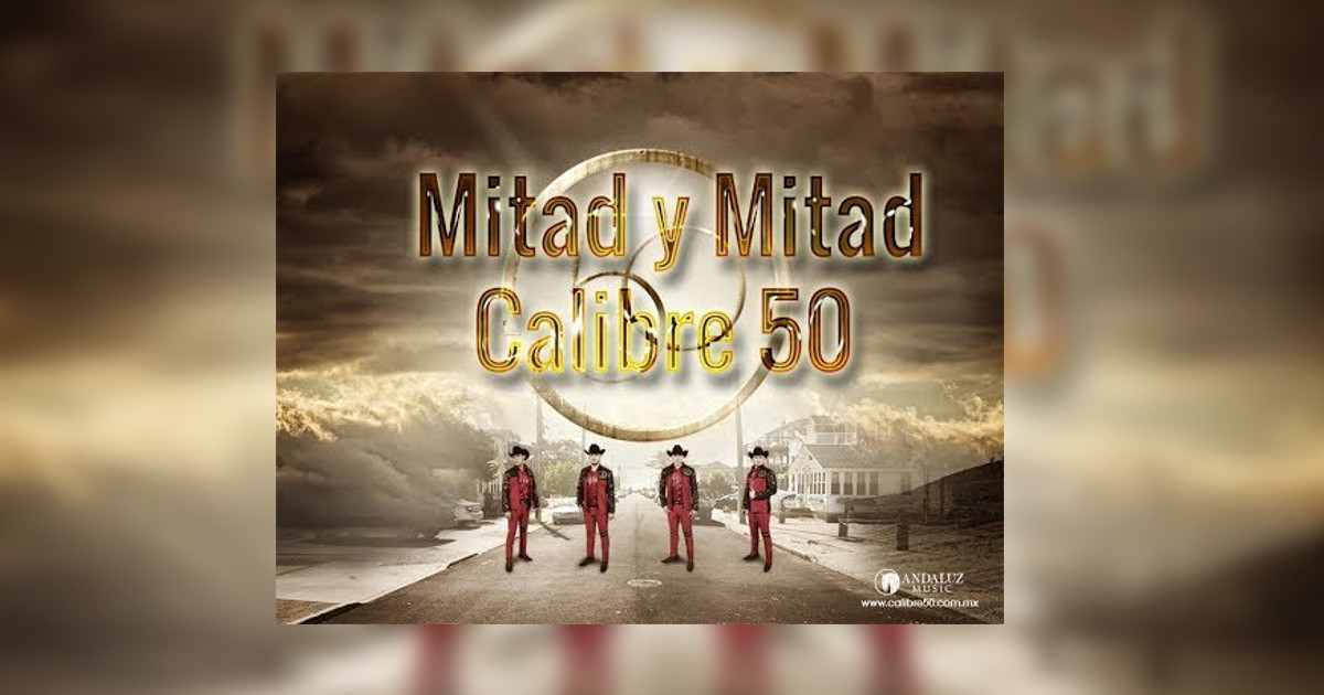 Calibre 50 – Mitad y Mitad (Letra y Video Oficial)