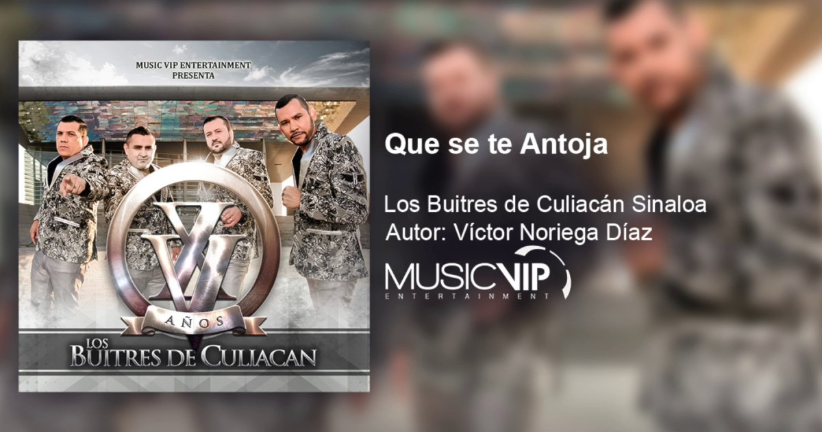 Los Buitres De Culiacán – ¿Qué Se Te Antoja? (Letra y Video Oficial)