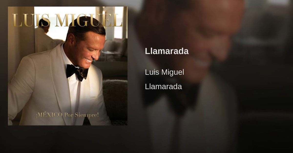 Luis Miguel – Llamarada (Letra y Video Lyric)