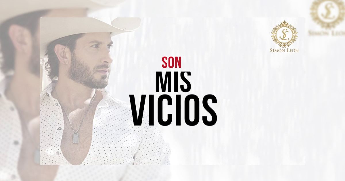 Simón León – Son Mis Vicios (Letra y Video Oficial)