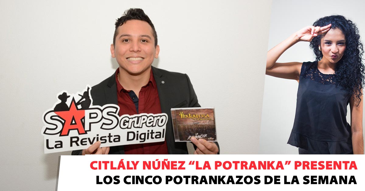 Citlály Núñez La Potranka presenta: Los 5 Potrankazos de la Semana