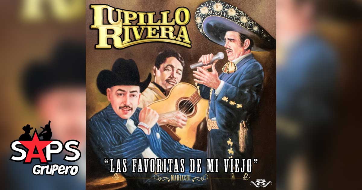 Lupillo Rivera recopila canciones de antaño en «LAS FAVORITAS DE MI VIEJO»