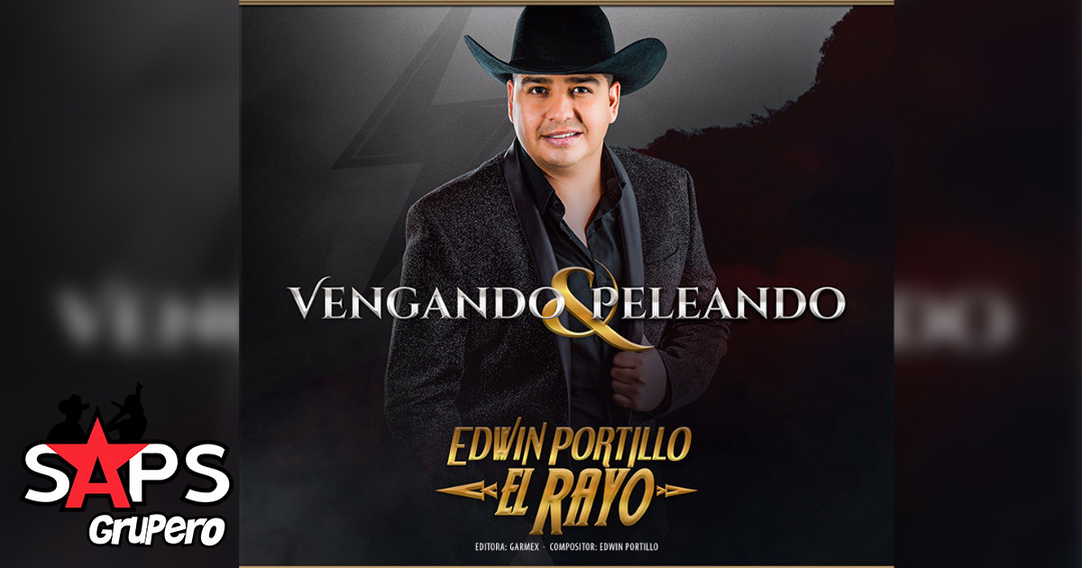 Edwin Portillo El Rayo – Vengando y Peleando (Letra y Audio Oficial)