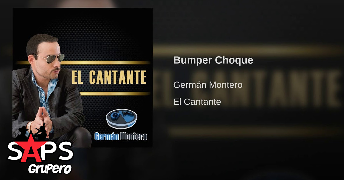 Germán Montero – Bumper Choque (Letra y Video Lyric)