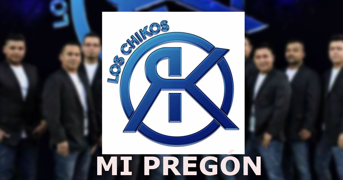 Los Chicos RK – Mi Pregón (Letra y Audio Oficial)