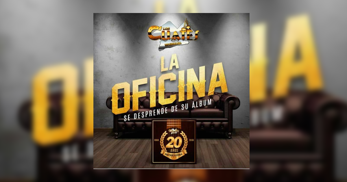 Los Cuates De Sinaloa – La Oficina (Letra y Video)