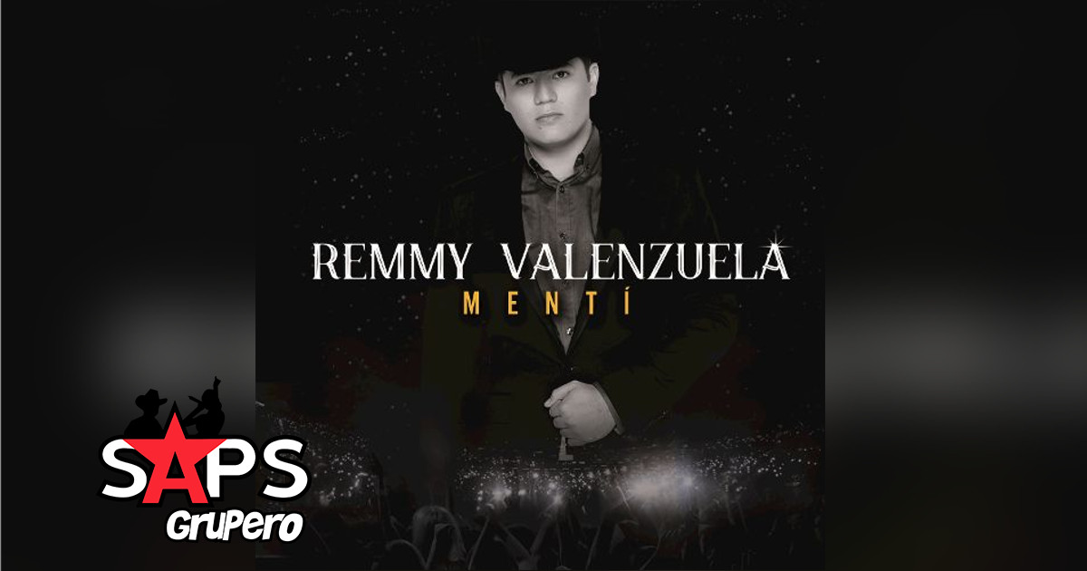 Remmy Valenzuela – Mentí (Letra y Video Oficial)