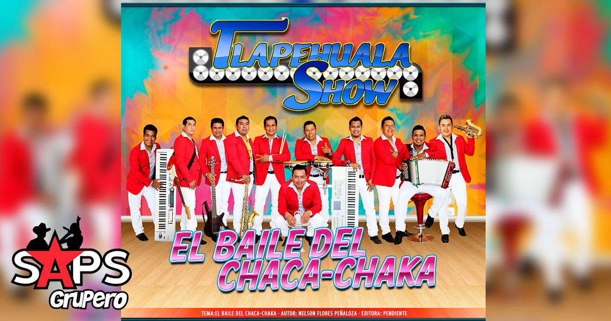 Tlapehuala Show – El Baile Del Chaca Chaka (Letra y Audio Oficial)