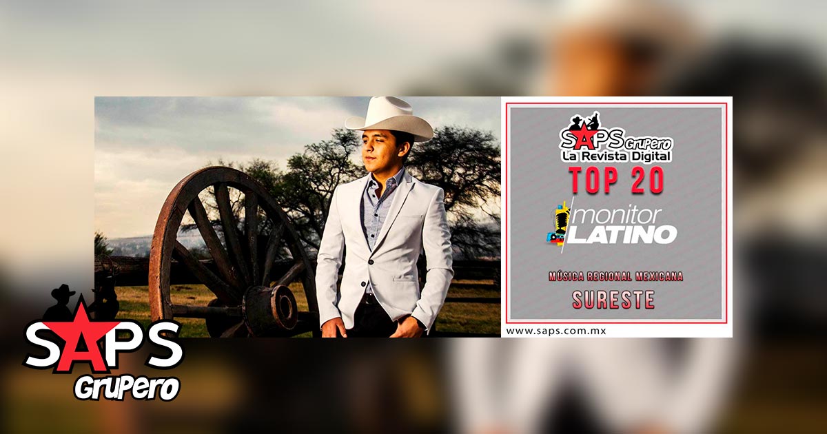 Top 20 de la Música Popular mexicana del Sureste de México por MonitorLatino del 26 de Febrero al 01 de Marzo de 2018