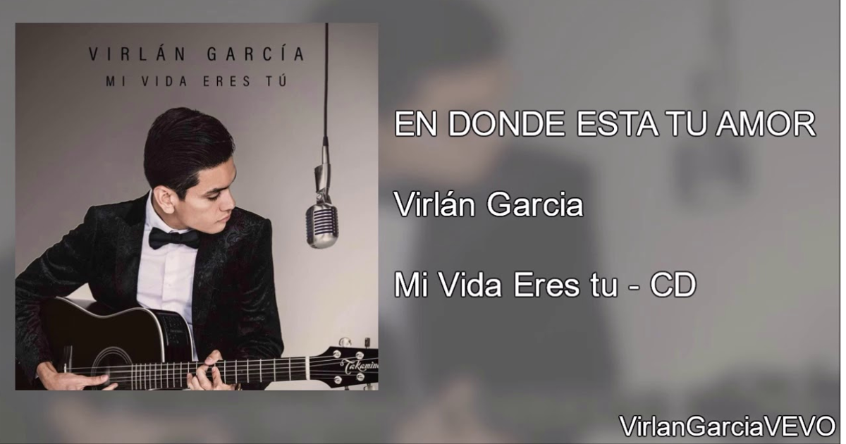 Virlán García – En Dónde Está Tu Amor (Letra y Video Oficial)