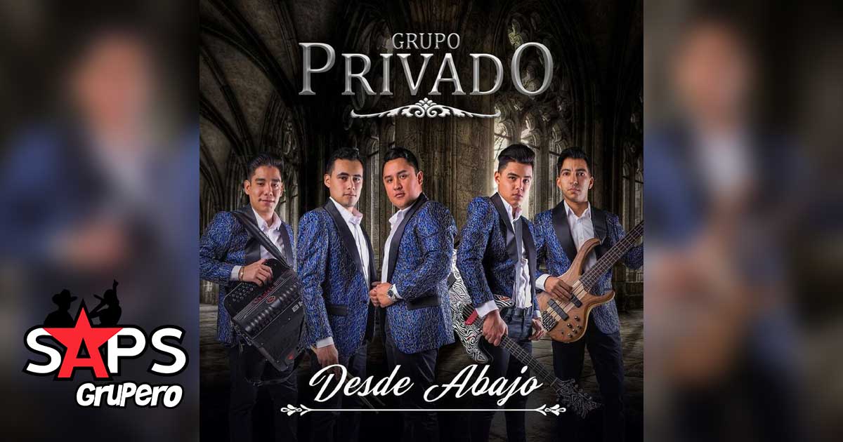 Grupo Privado presenta álbum «DESDE ABAJO» y el tema «Los Compadres»