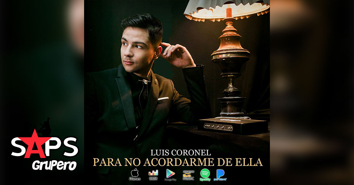 Luis Coronel le canta al despecho «Para No Acordarme De Ella»