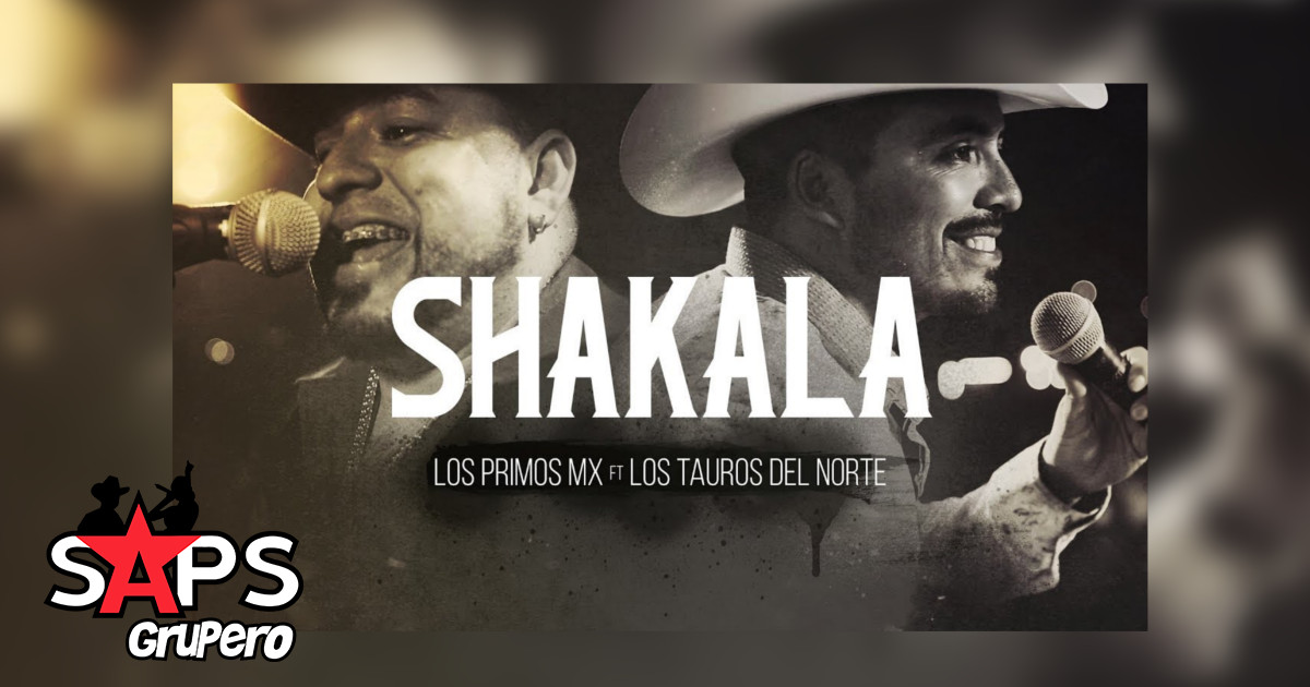 Los Primos MX – Shakala (Letra y Video Oficial)
