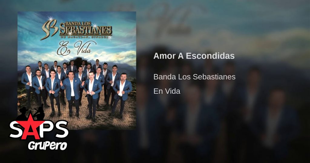 Banda Los Sebastianes, Amor A Escondidas