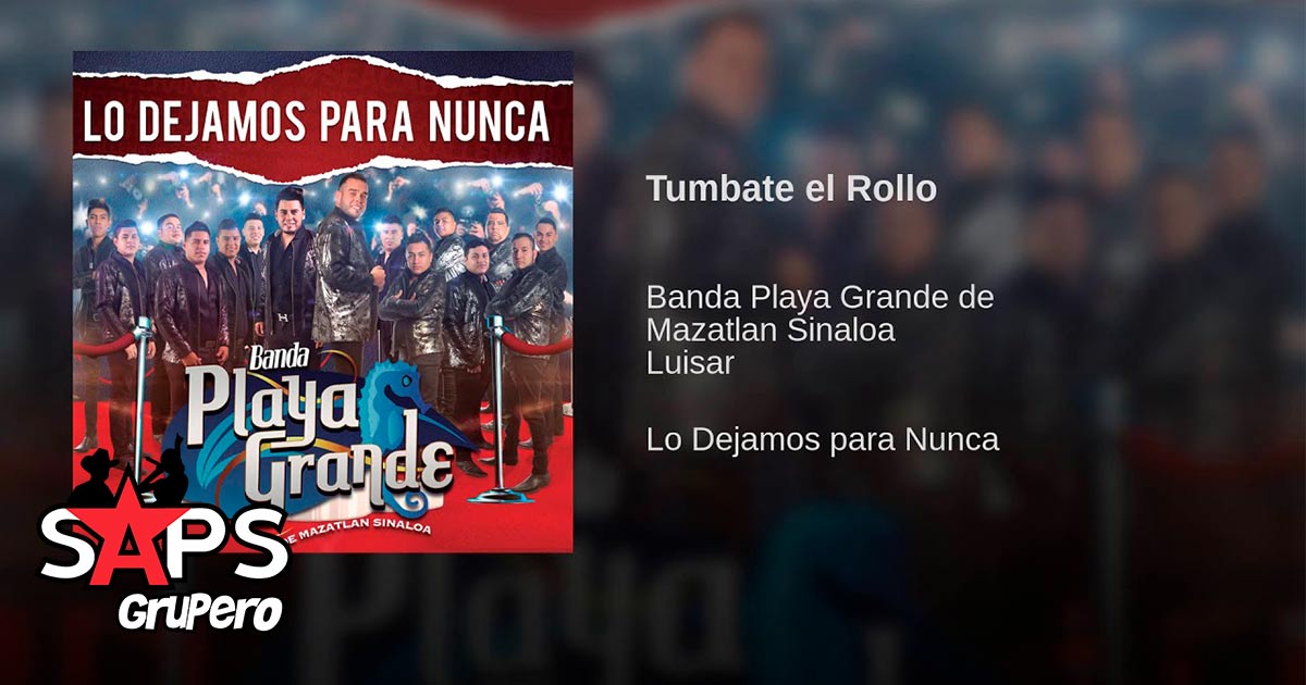 Banda Playa Grande – Tumbate El Rollo (Letra y Video Lyric)