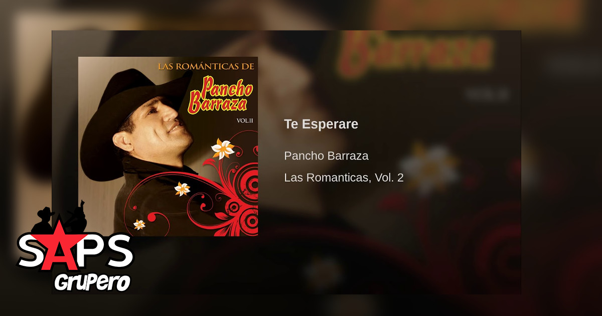 Pancho Barraza – Te Esperaré (Letra y Video Oficial)