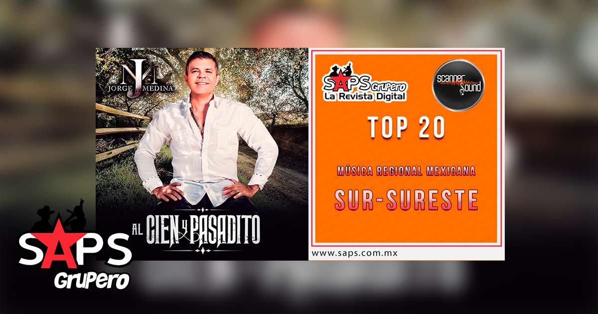 Top 20 de la Música popular del Sureste de México por Scanner Sound del 21 al 27 de Mayo de 2018