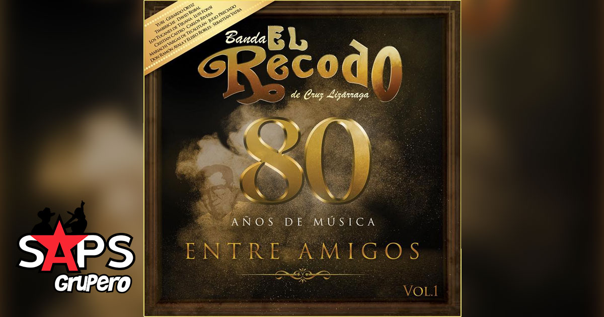 Banda El Recodo festeja «80 AÑOS DE MÚSICA ENTRE AMIGOS»