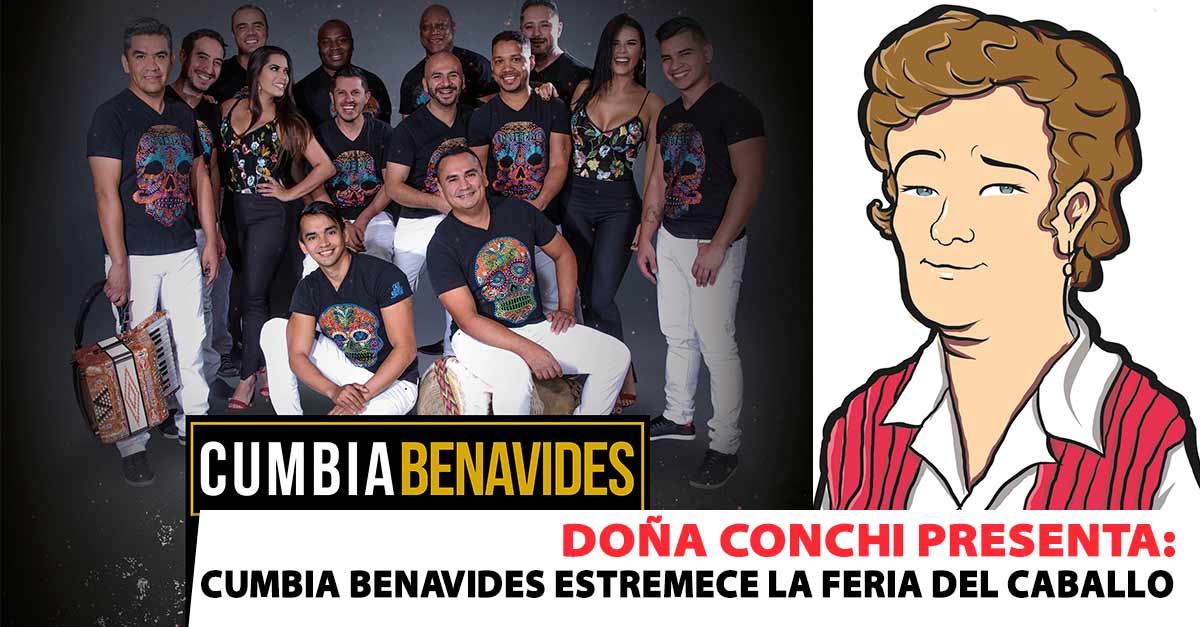 Doña Conchi presenta: Cumbia Benavides estremece la Feria del Caballo