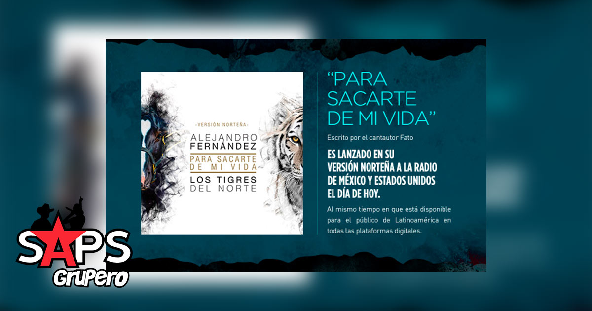 Alejandro Fernández y Los Tigres Del Norte siguen haciendo historia con «Para Sacarte De Mi Vida»