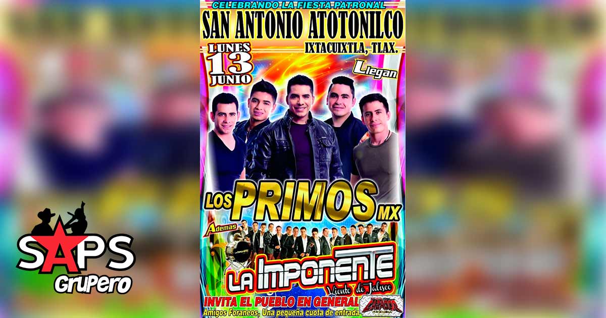 Los Primos MX este 13 de Junio en San Antonio Atotonilco, Tlaxcala