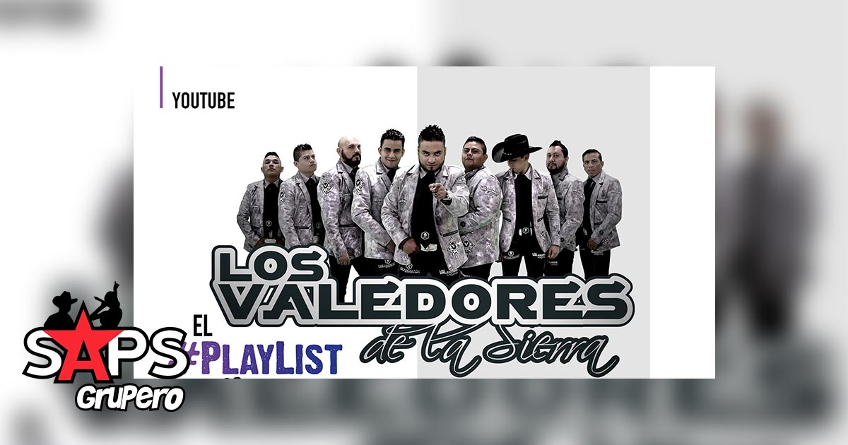 El #PlayList de Los Valedores De La Sierra… “¡Súbele!”