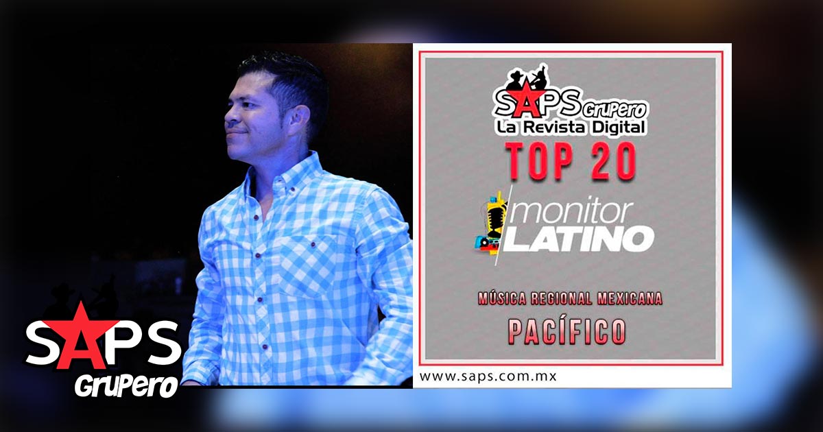 Top 20 de la Música popular del Pacífico de México por MonitorLatino del 18 al 24 de Junio de 2018