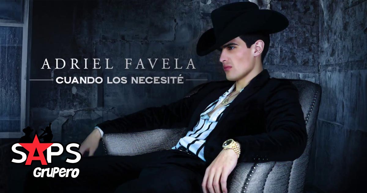 Adriel Favela – Cuando Los Necesité (Letra y Video Oficial)