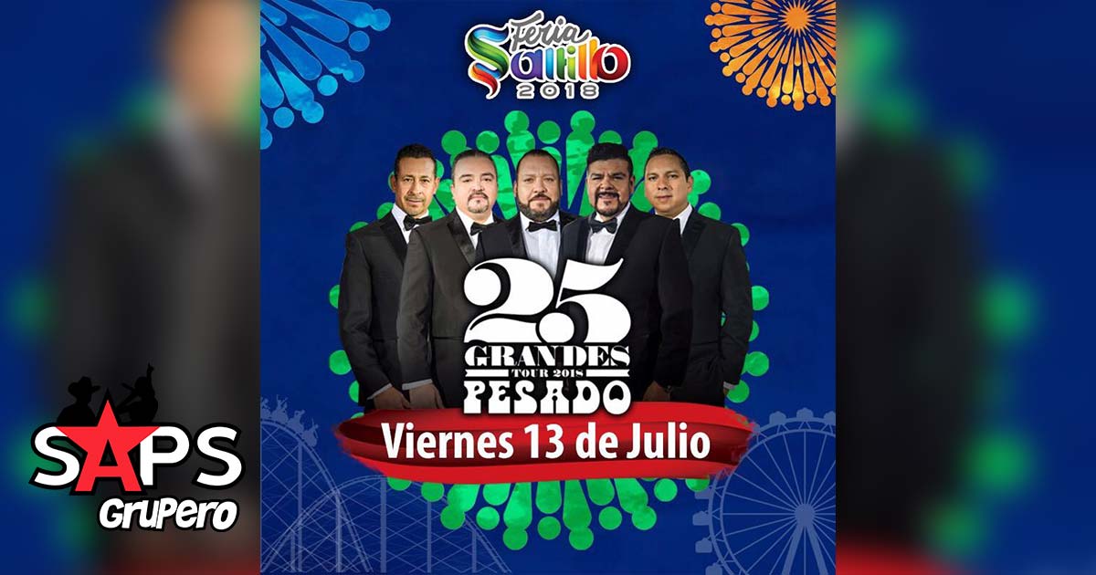 Pesado abre la cartelera de la Feria Saltillo 2018