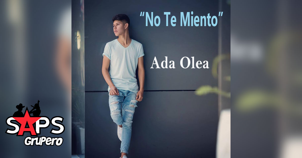«No Te Miento» es lo que Ada Olea confirma en nuevo tema