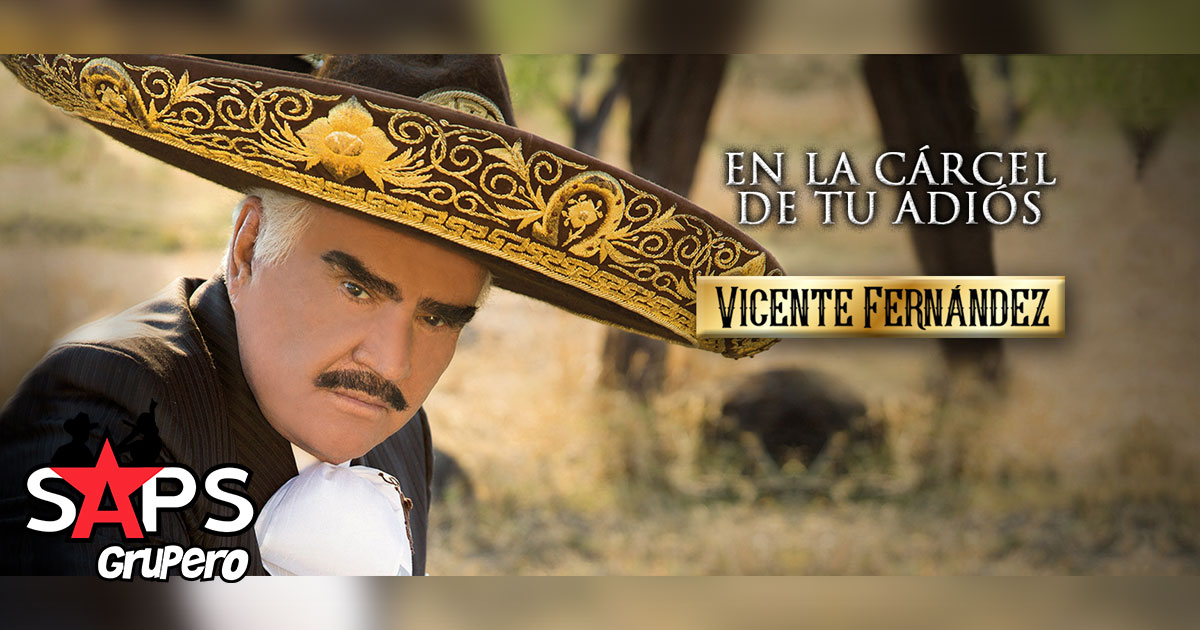 Vicente Fernández está «En La Cárcel De Tu Adiós» con nuevo éxito