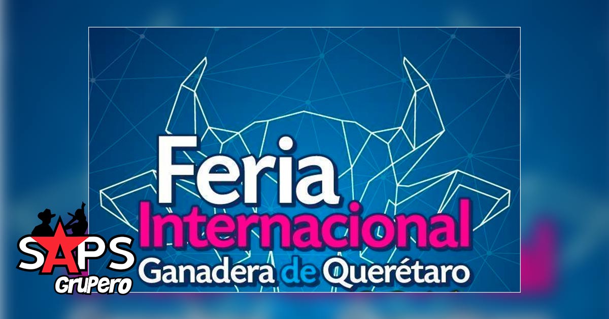 Se da a conocer la cartelera para la Feria Internacional Ganadera de Querétaro 2018