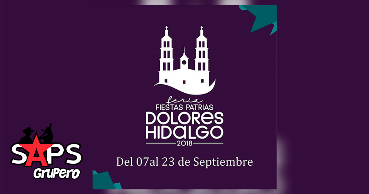 Conoce el elenco de la Fiestas Patrias en Dolores, Hidalgo