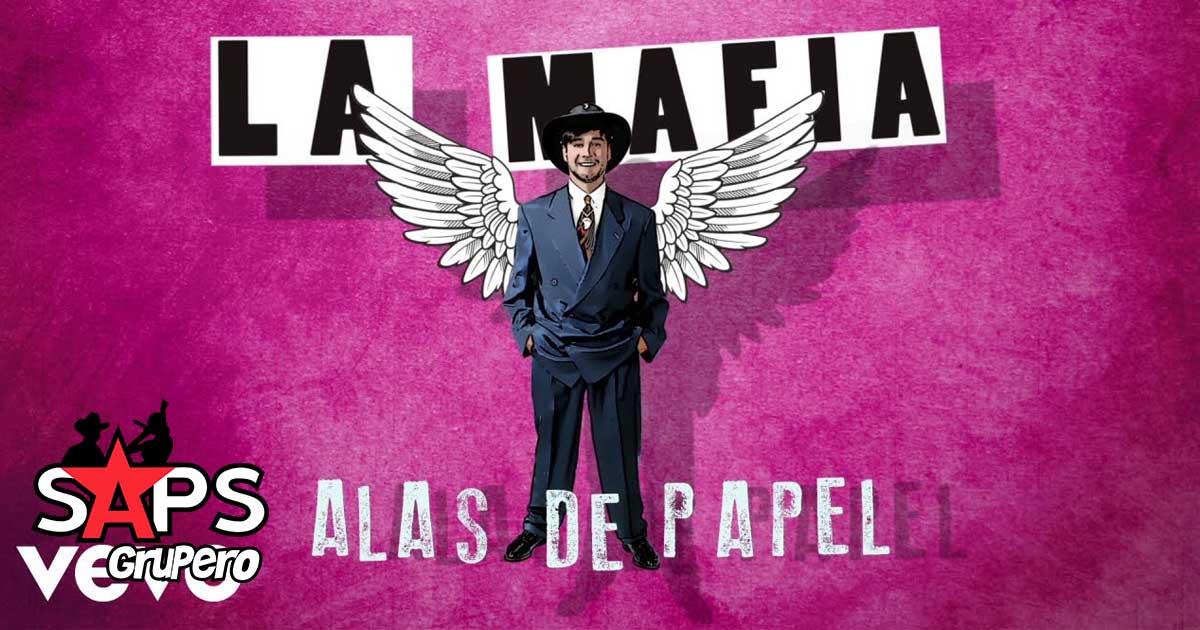 La Mafia – Alas de Papel (Letra y Video Lyric)