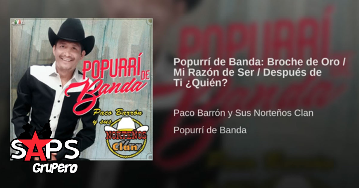 Paco Barrón y sus Norteños Clan – Popurrí de Banda (Letra y Video)