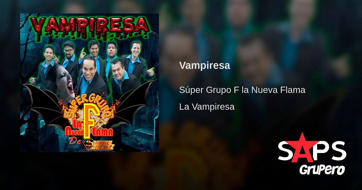 Súper Grupo F – Vampiresa (Letra y Video)