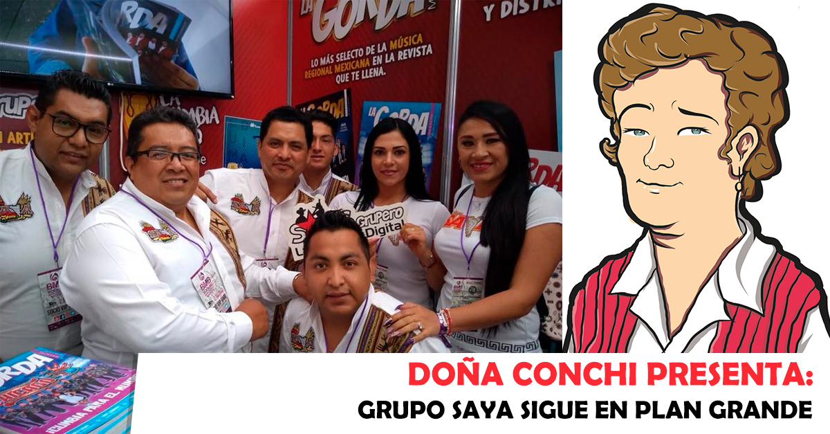 Doña Conchi presenta: Grupo Saya sigue en plan grande