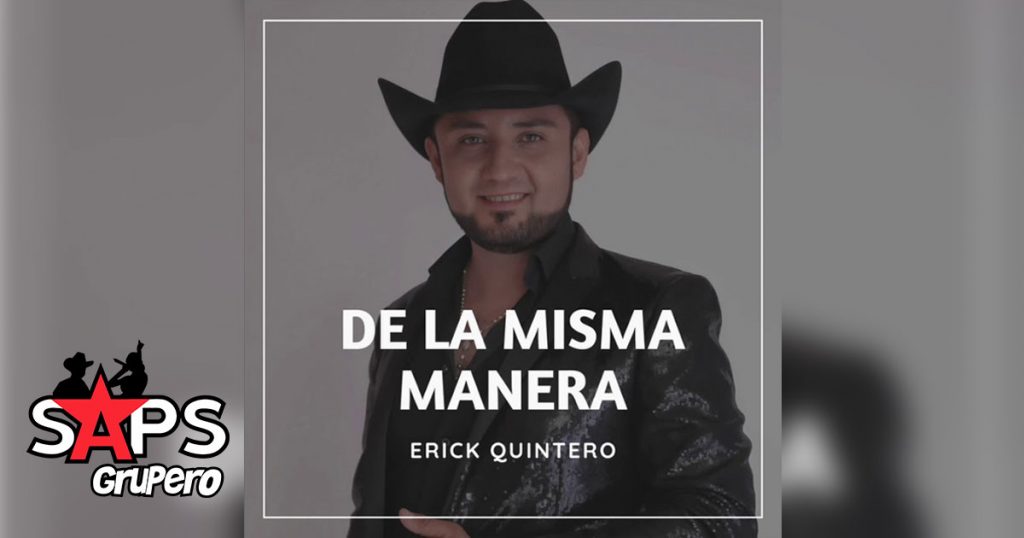 Erick Quintero, De La Misma Manera