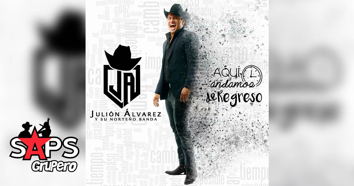 Julión Álvarez está de regreso y «Te Lo Estoy Afirmando»