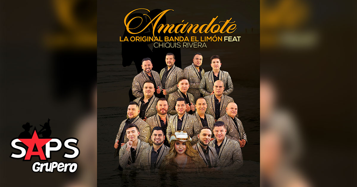 «Amándote» refleja la relación que existe entre La Original Banda El Limón ft Chiquis Rivera