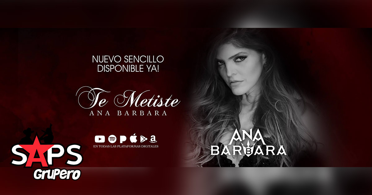 Ana Bárbara dedica su nuevo sencillo, “Te Metiste” a todos sus fans